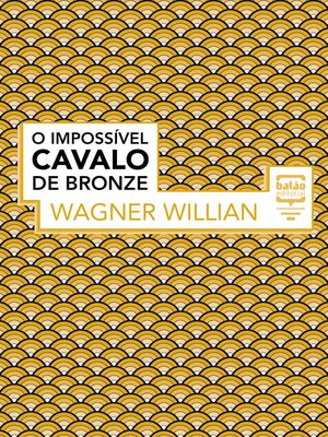 cover image of O impossível cavalo de bronze
